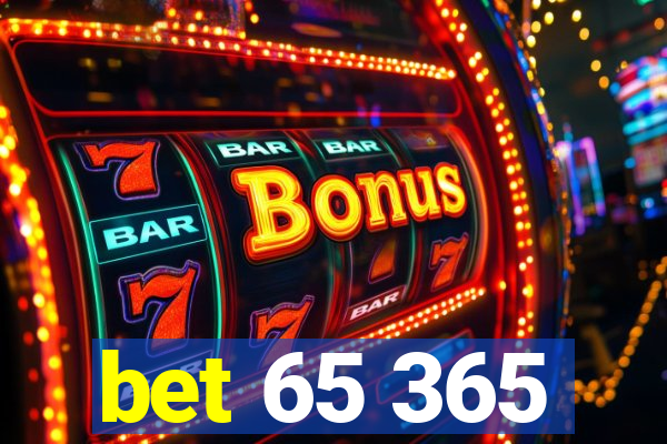 bet 65 365
